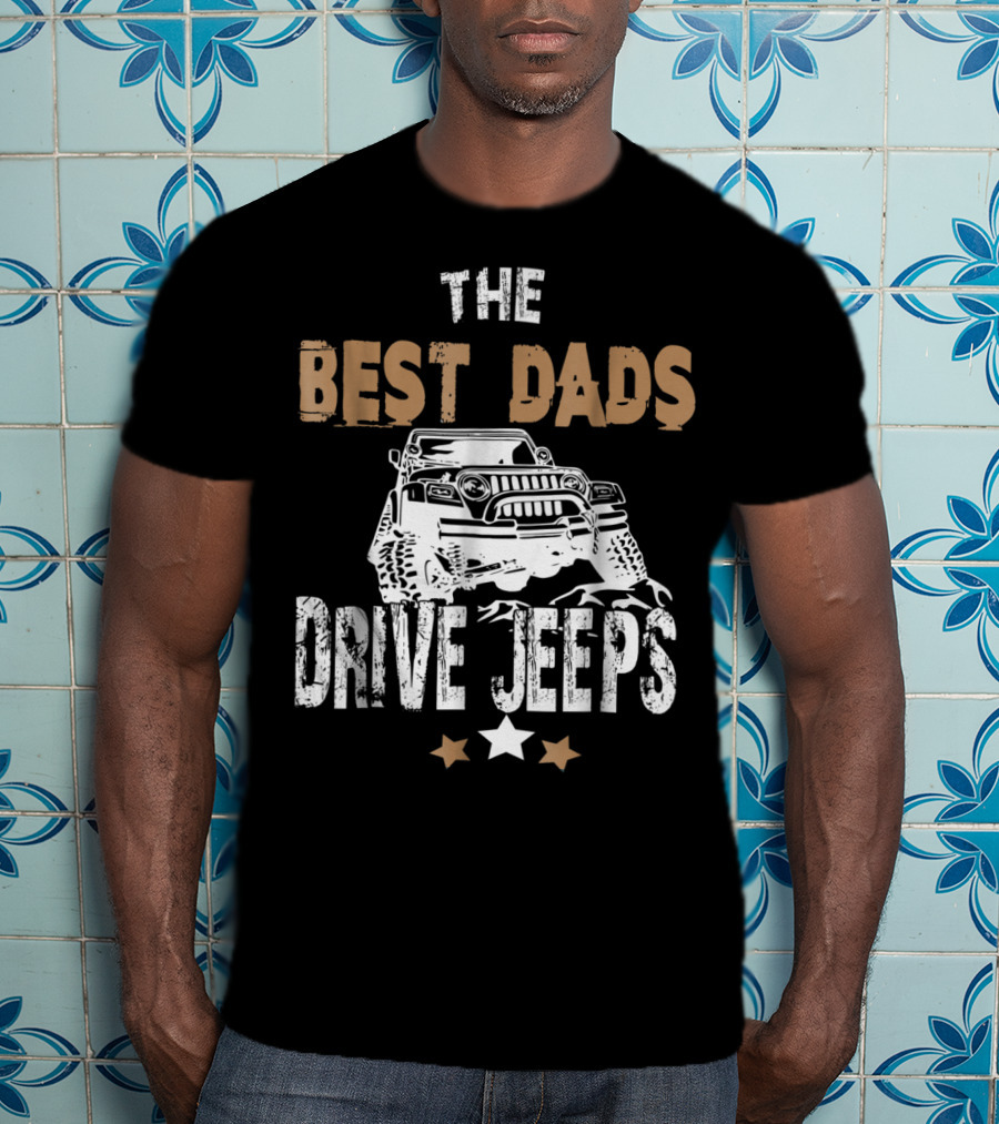 The Best Dads Drive Jeeps - Rock Crawling Off-Road Fathers Star Badge T-Shirt