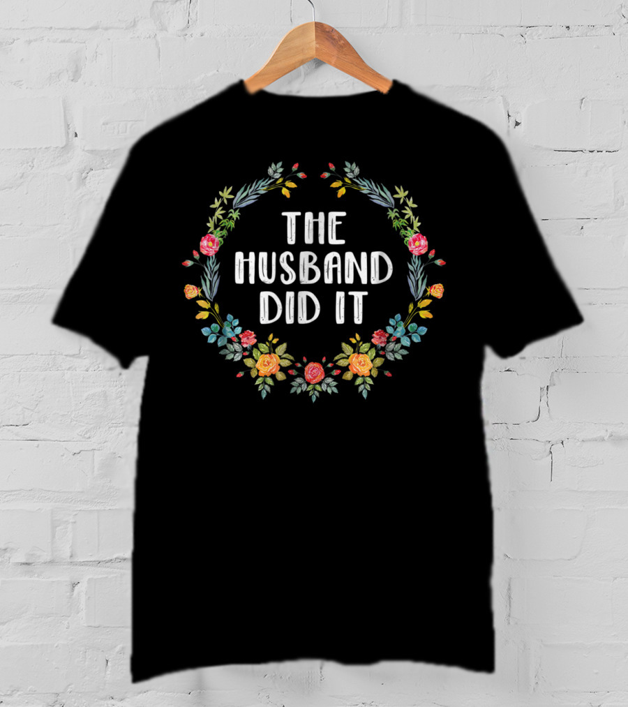 The Husband Did It Murderino True Crime Floral Wreath T-Shirt