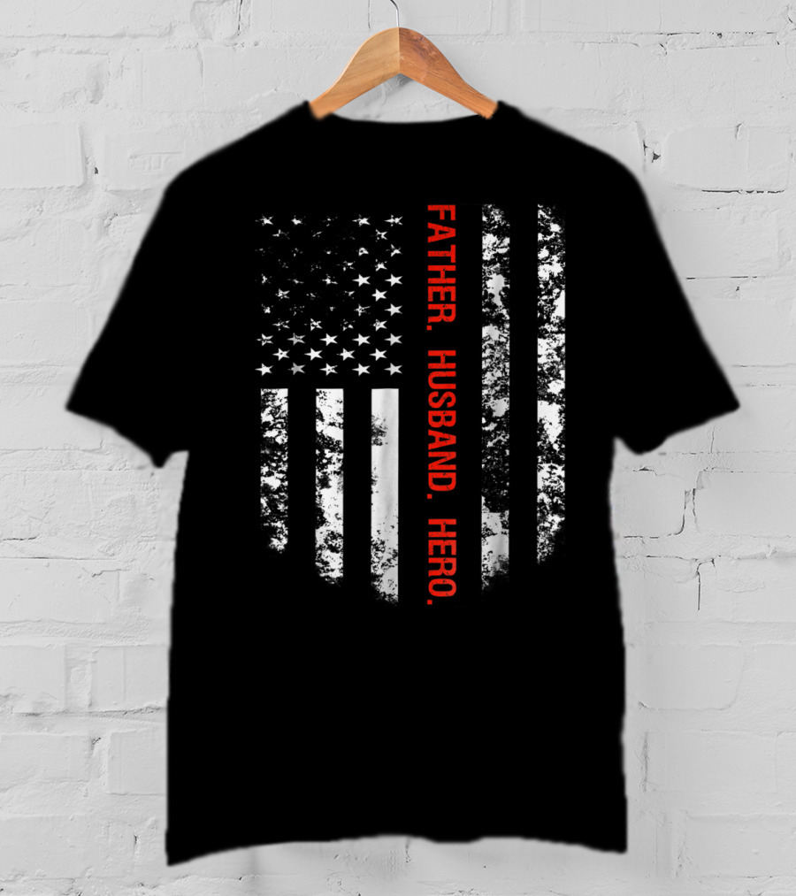 Thin Red Line Flag Firefighter Fireman Dad Father Husband Hero T-Shirt