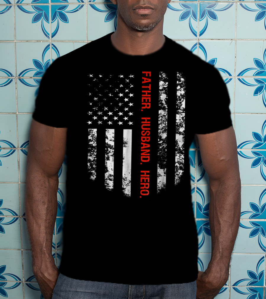 Thin Red Line Flag Firefighter Fireman Dad Father Husband Hero T-Shirt
