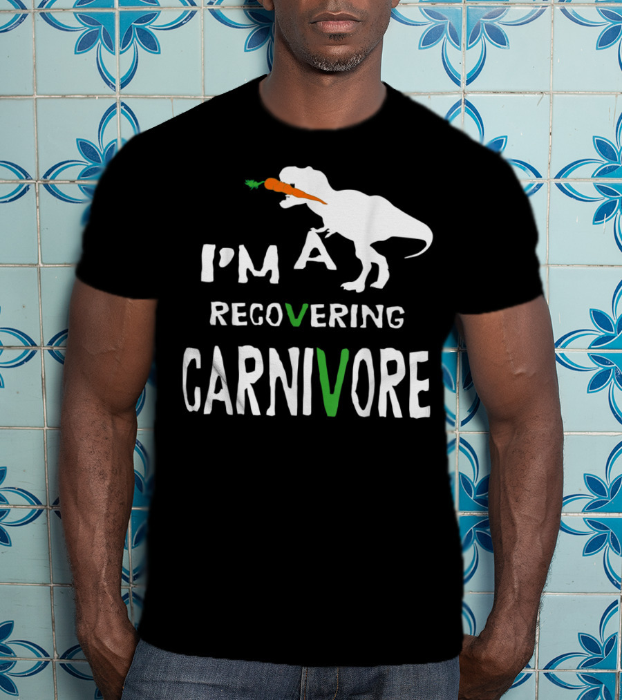 I'm A Recovering Carnivore Funny Dinosaur Vegan Vegetarian Carrot T-Shirt
