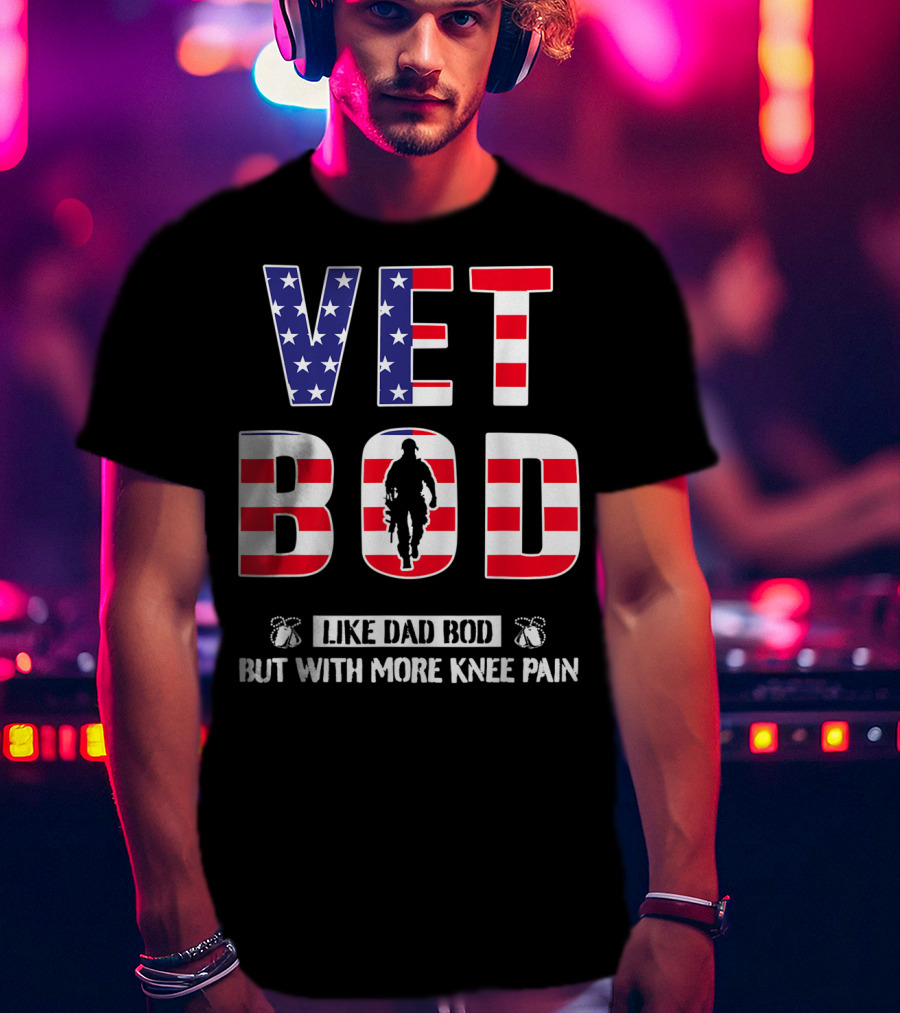 VET BOD Like Dad Bod But With More Knee Pain Veteran Silhouette USA Flag T-Shirt