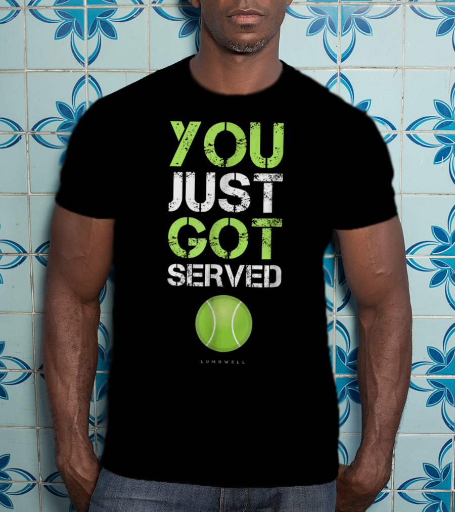 You Just Got Served Tennis Ball Lumowell T-Shirt