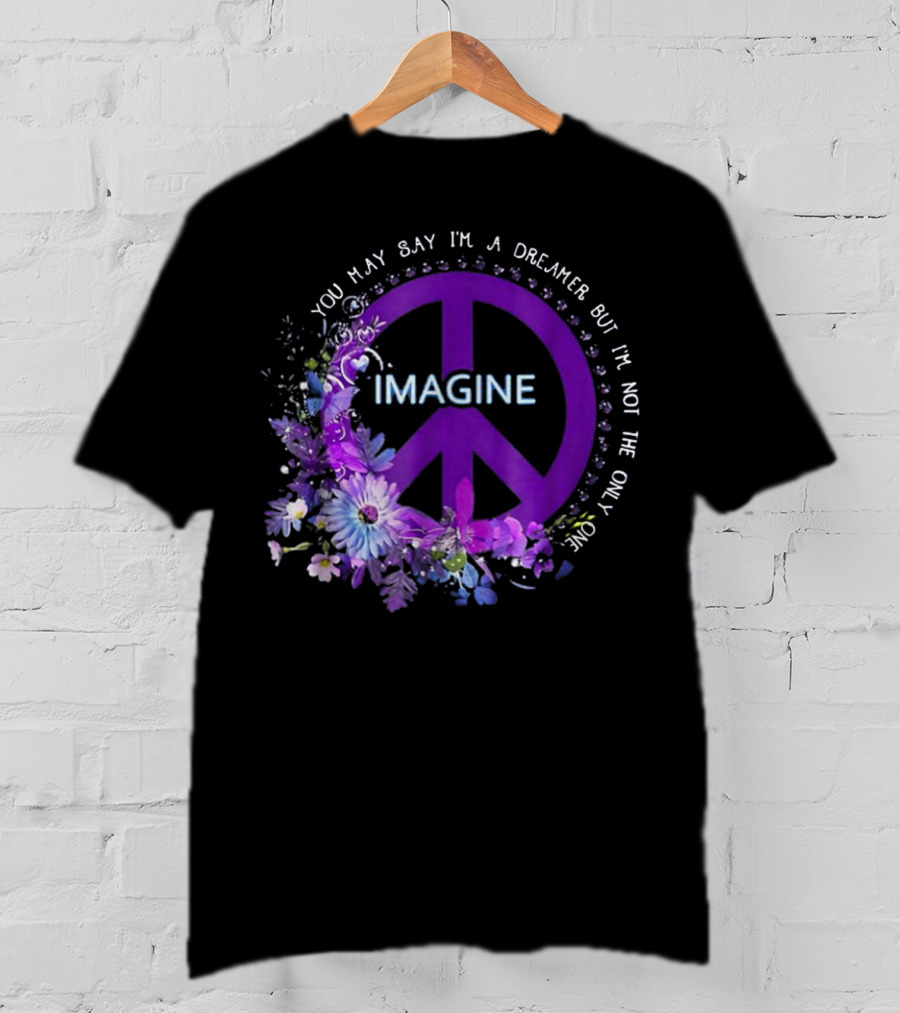You May Say I'm A Dreamer Imagine Peace Symbol With Purple Floral T-Shirt