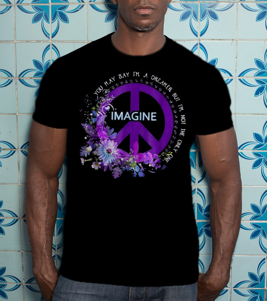 You May Say I'm A Dreamer Imagine Peace Symbol With Purple Floral T-Shirt