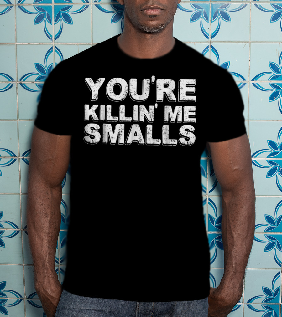 You're Killin' Me Smalls Baseball Movie Quote Classic Phrase T-Shirt