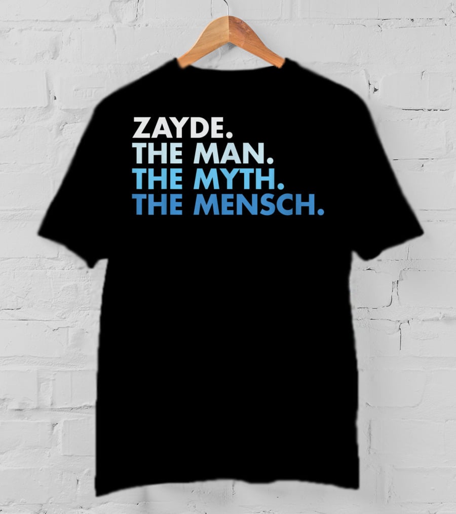 Zayde The Man The Myth The Mensch Classic Phrase T-Shirt