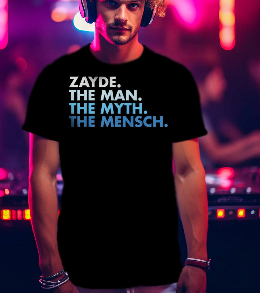 Zayde The Man The Myth The Mensch Classic Phrase T-Shirt