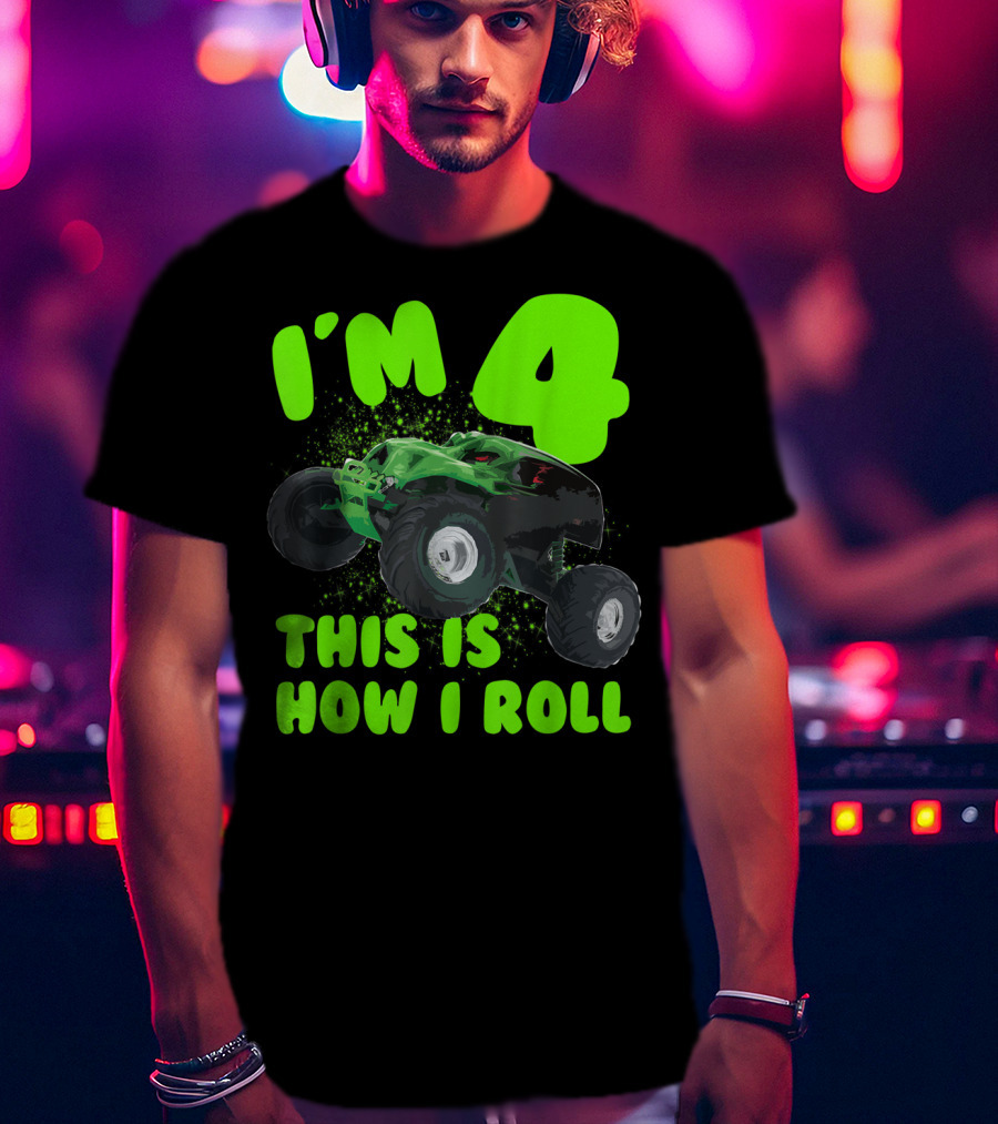 I'm 4 This Is How I Roll Monster Truck Birthday Party T-Shirt