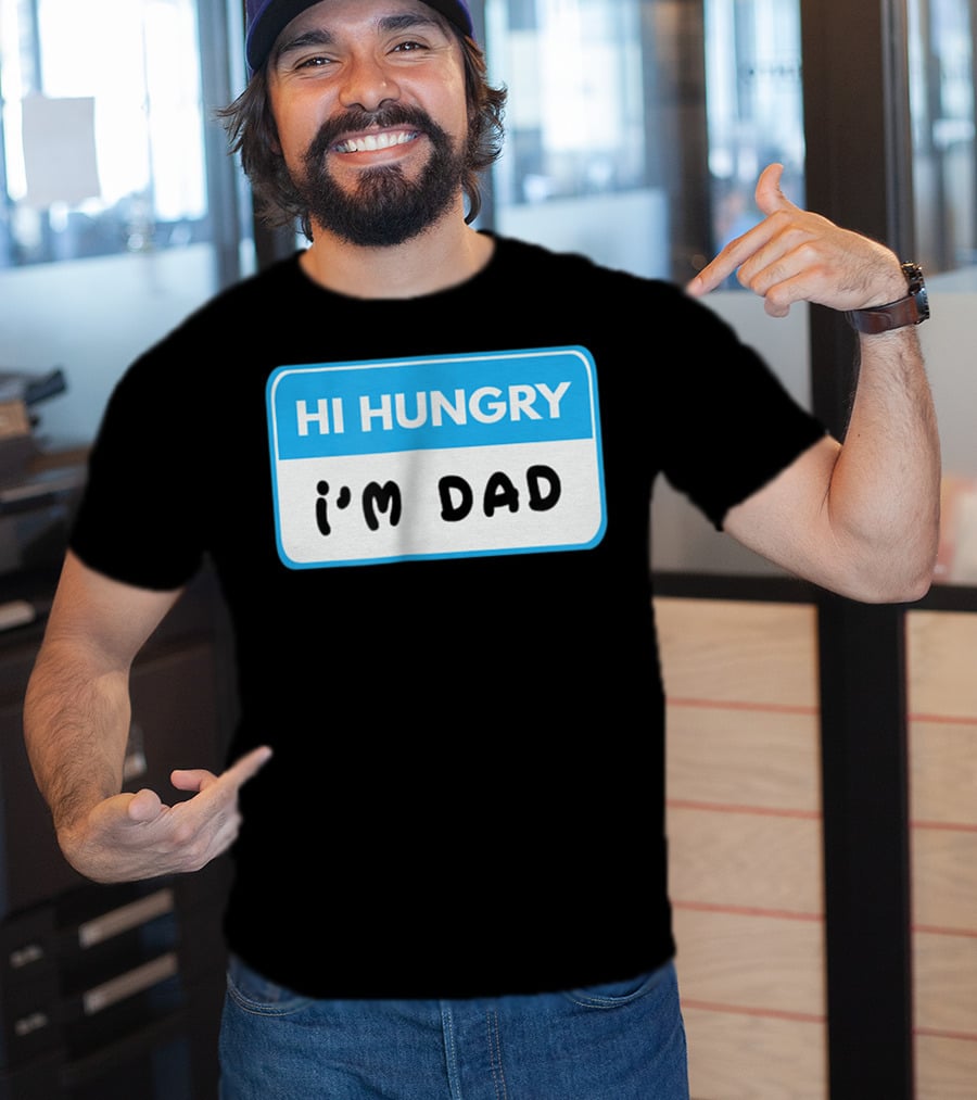 Hi Hungry I'm Dad Funny Dad Joke Label T-Shirt