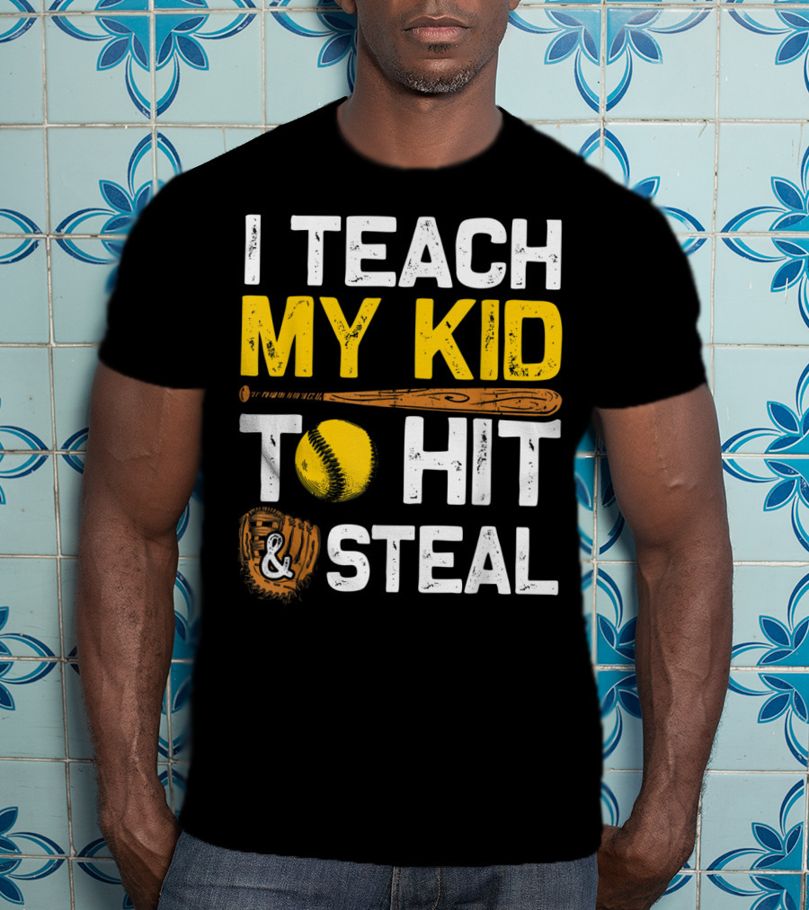 I Teach My Kid To Hit And Steal Softball T-Shirt