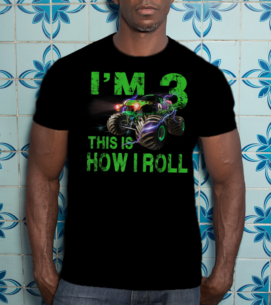 I'm 3 This Is How I Roll Monster Truck 3rd Birthday T-Shirt