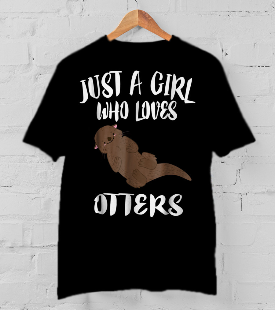 Just A Girl Who Loves Otters T-Shirt