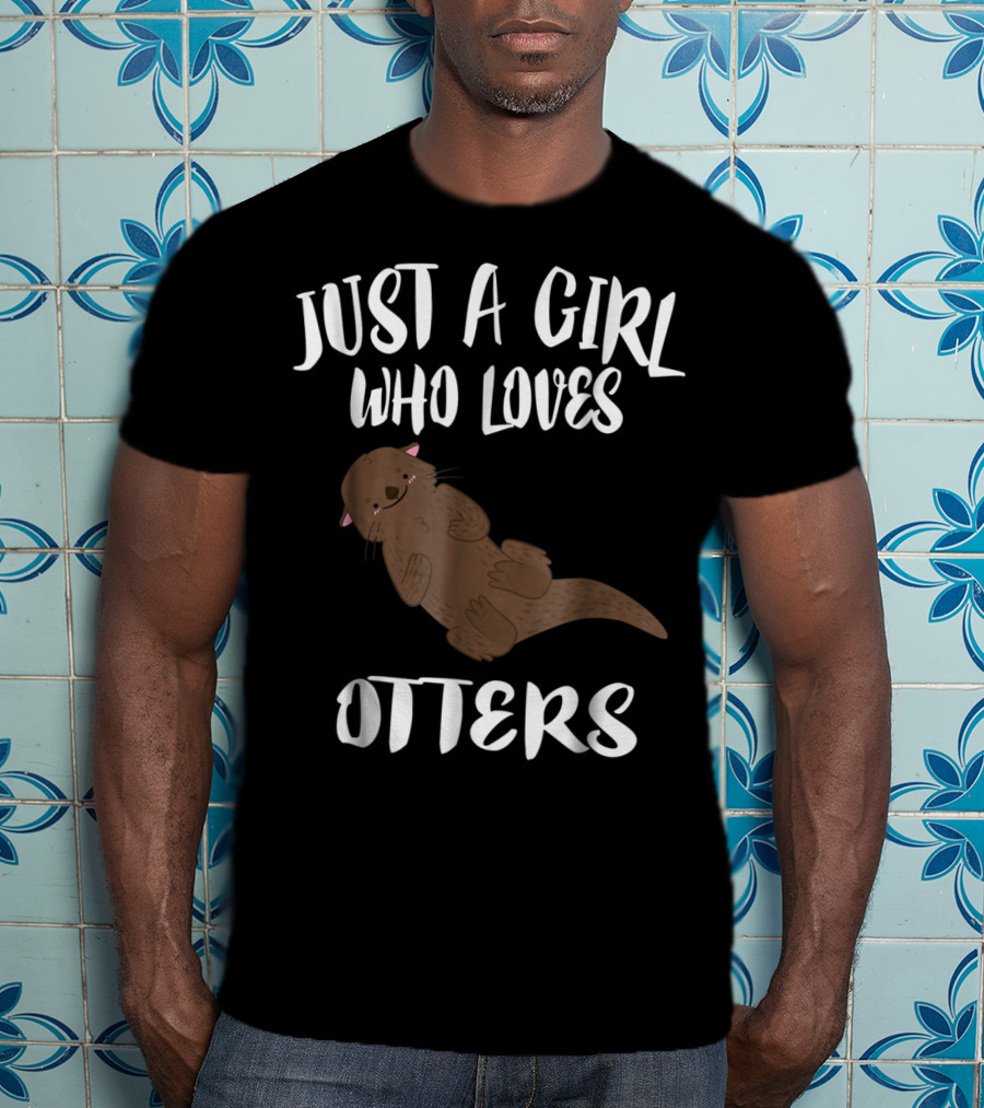Just A Girl Who Loves Otters T-Shirt