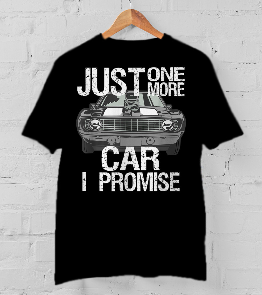 Just One More Car I Promise Classic Muscle Car T-Shirt