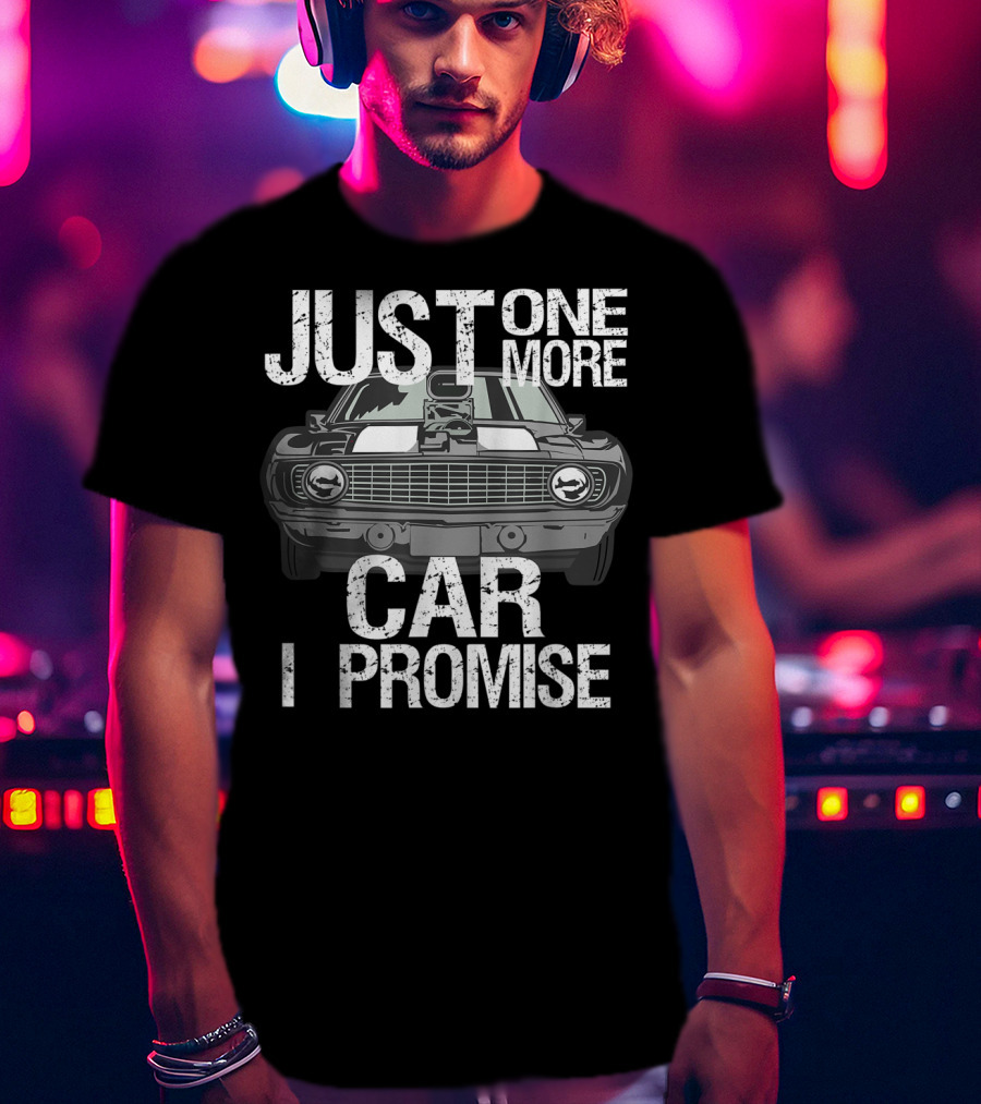 Just One More Car I Promise Classic Muscle Car T-Shirt
