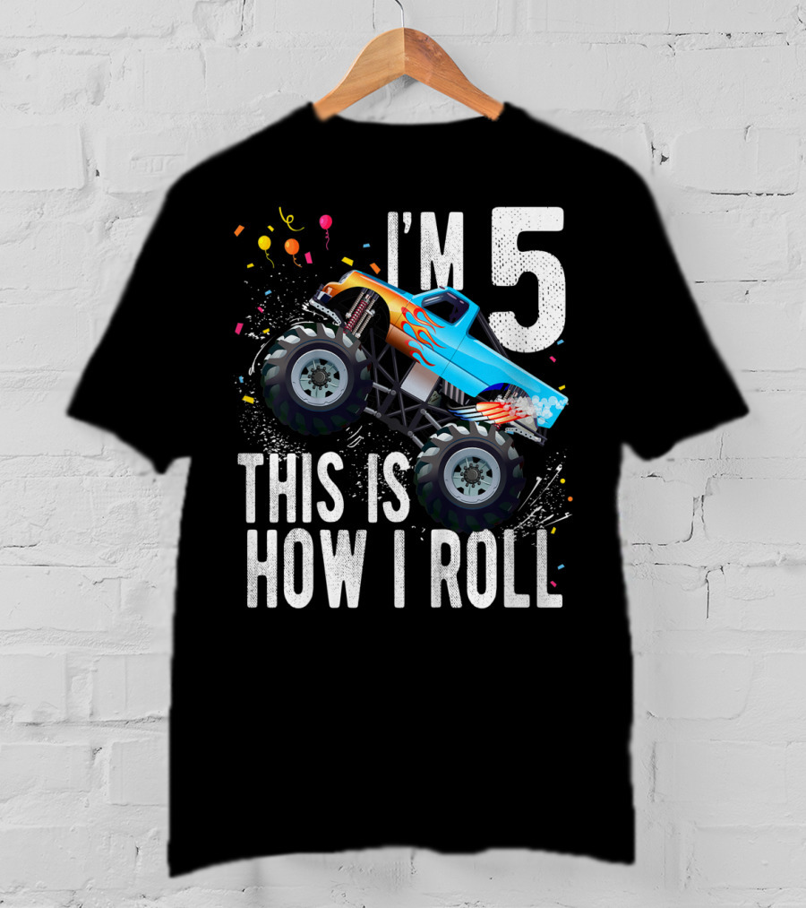 I'm 5 This Is How I Roll Monster Truck Birthday Boy 5th T-Shirt