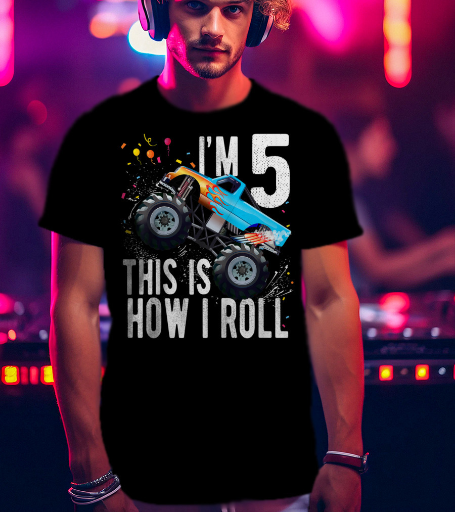 I'm 5 This Is How I Roll Monster Truck Birthday Boy 5th T-Shirt