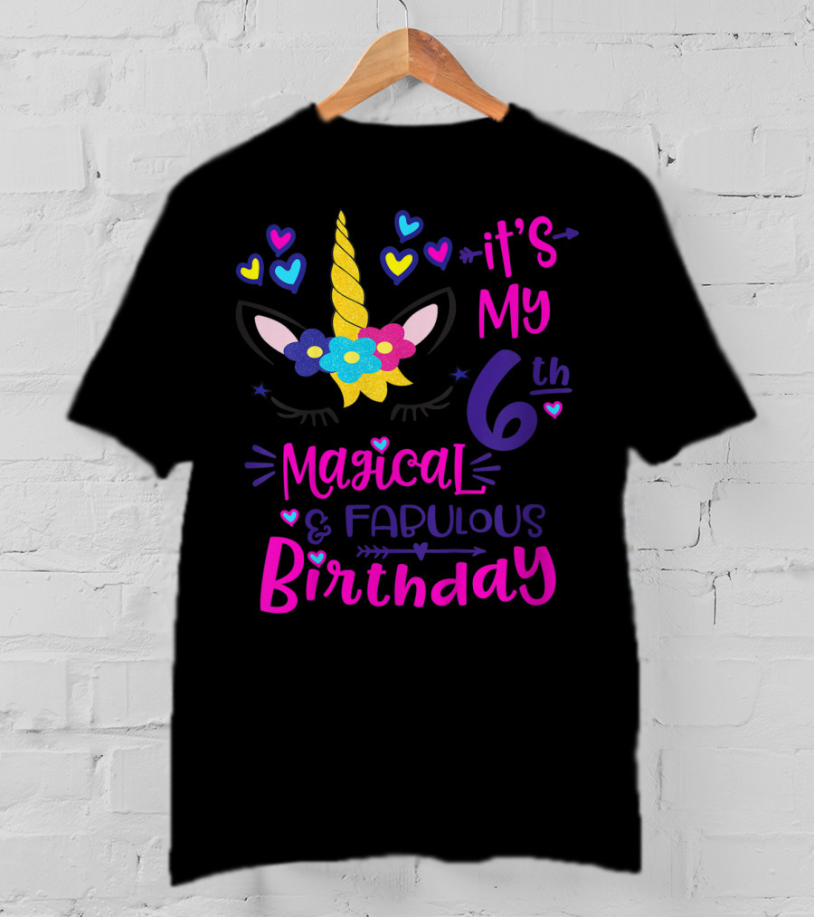 It's My 6th Magical Fabulous Birthday Unicorn Hearts T-Shirt