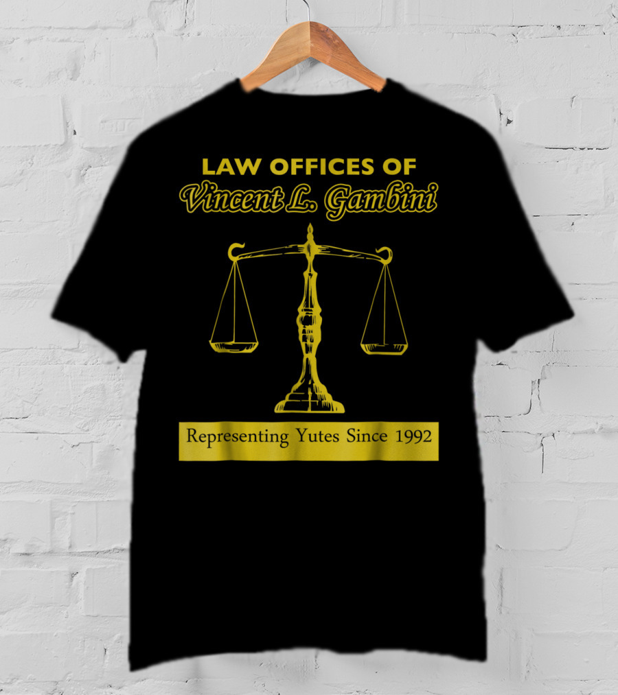 Law Offices Of Vincent L. Gambini Representing Yutes Since 1992 T-Shirt