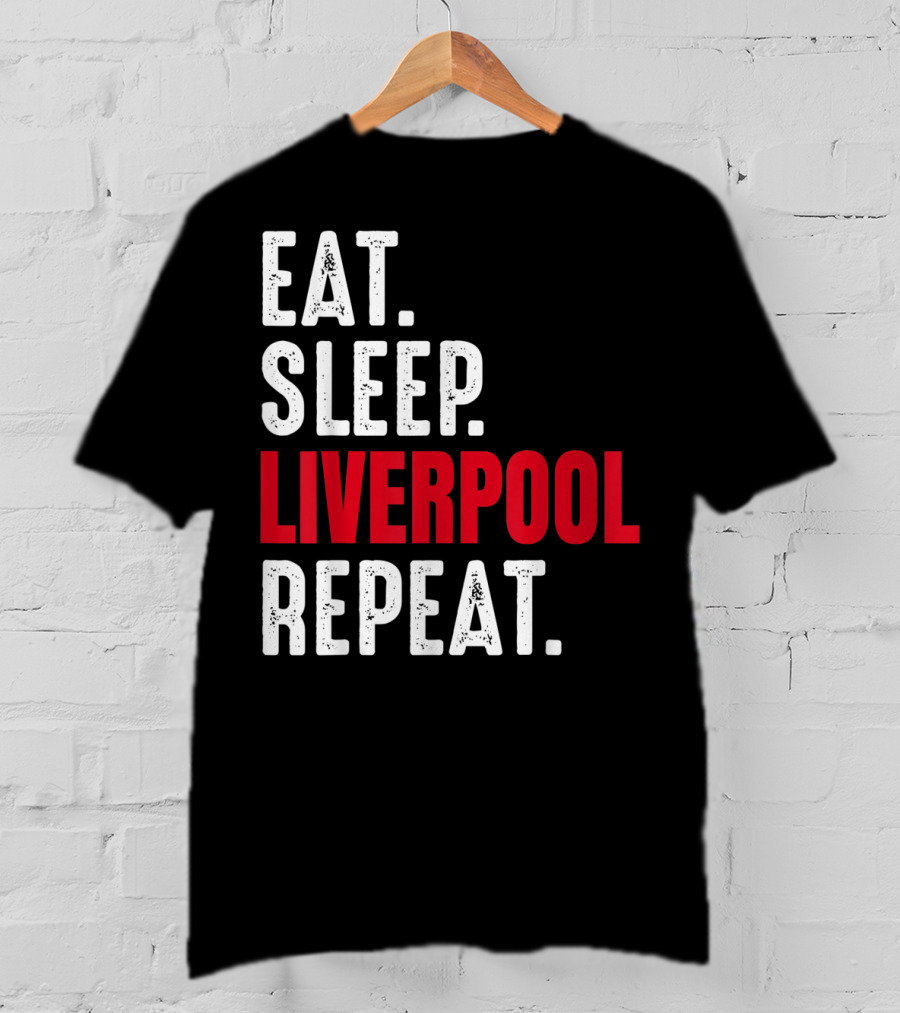 Eat Sleep Liverpool Repeat Sports Merchandise T-Shirt