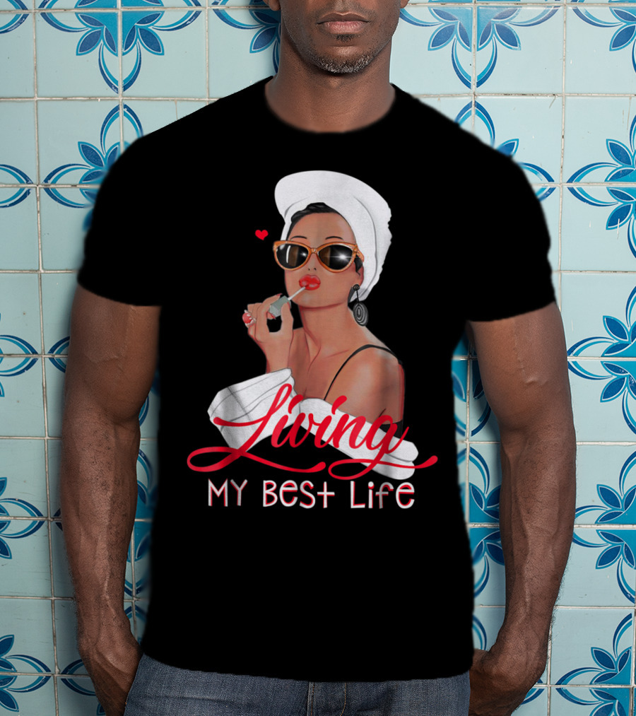Living My Best Life Awesome For Girl Retro Glam T-Shirt