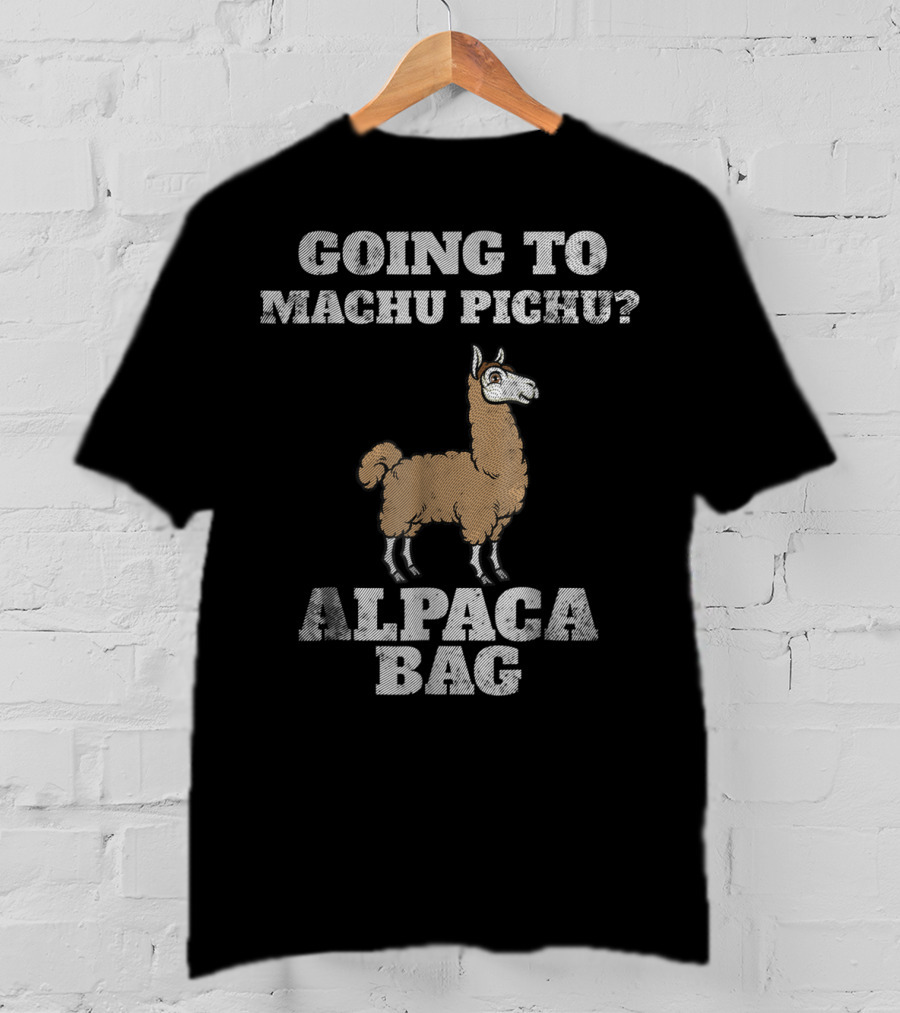 GOING TO MACHU PICCHU ALPACA BAG Peru Andes Mountains Incan Vac T-Shirt