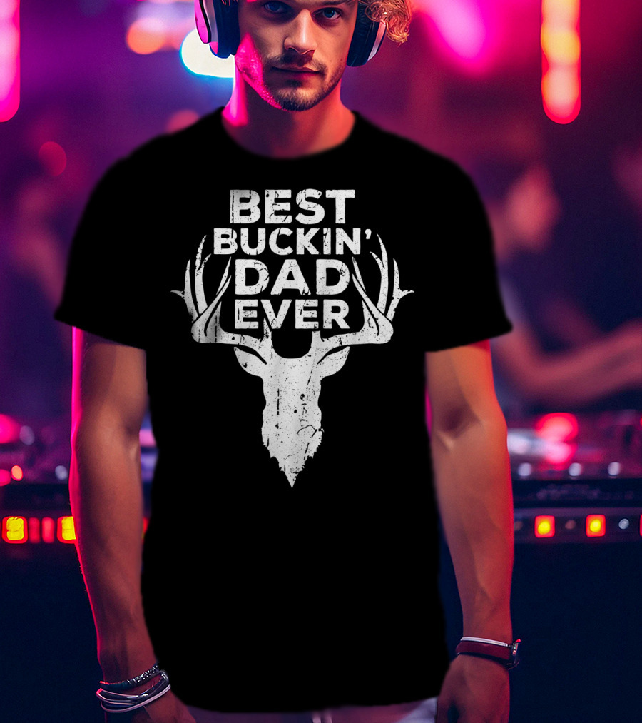 Best Buckin' Dad Ever Deer Hunter Antlers T-Shirt