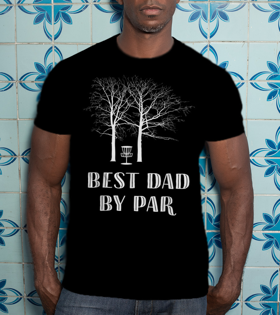 Mens Best Dad By Par Disc Golf Dad Trees T-Shirt