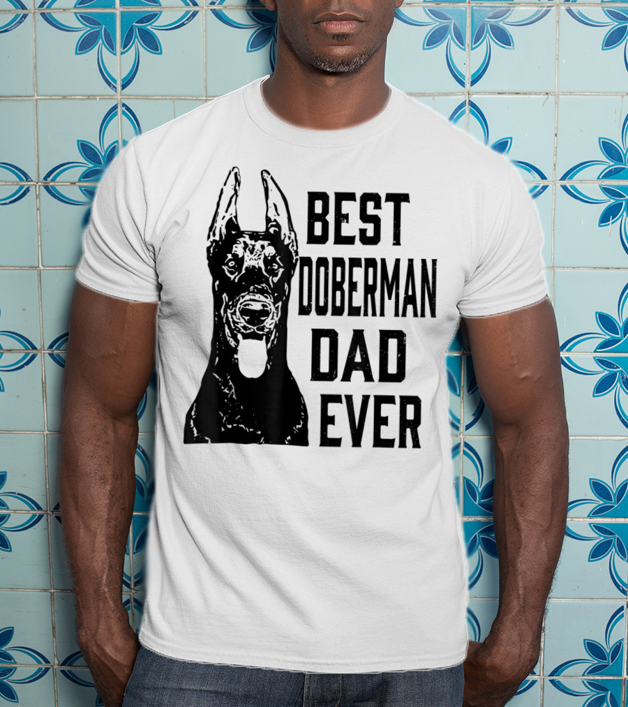 Best Doberman Dad Ever Mens Funny Dog T-Shirt
