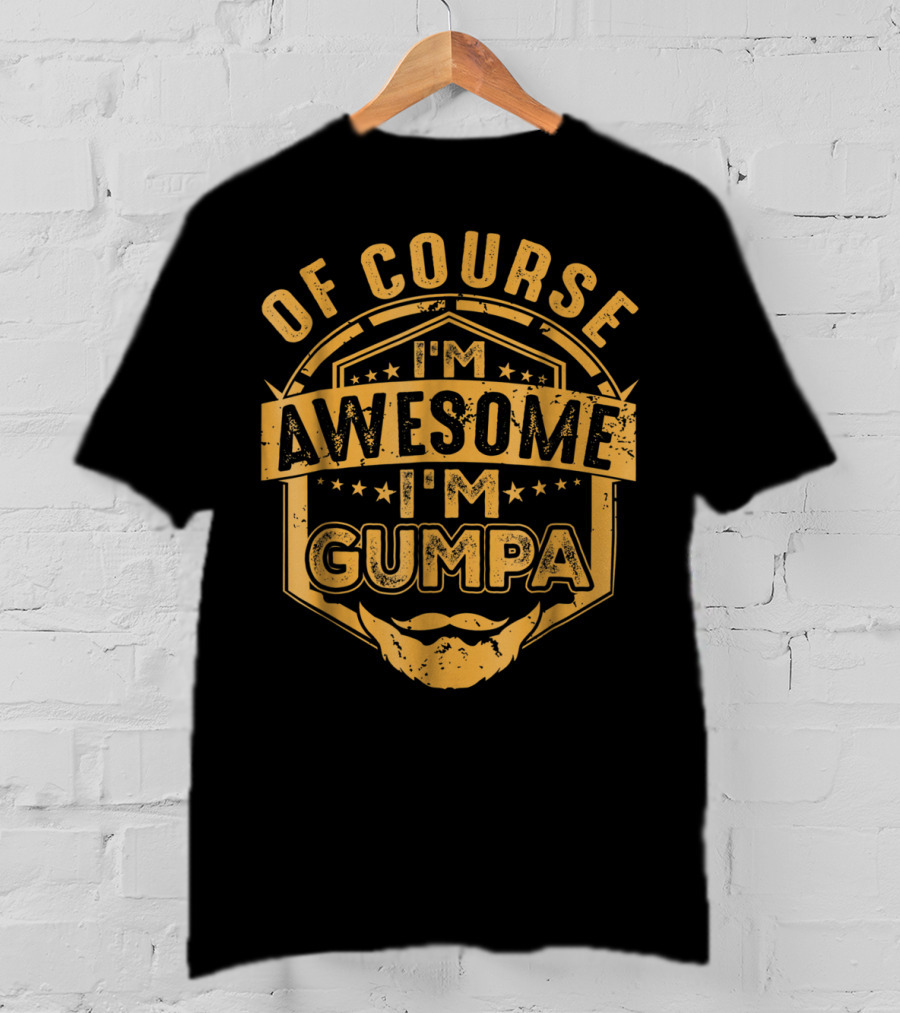 Mens Of Course I'm Awesome I'm GUMPA T-Shirt