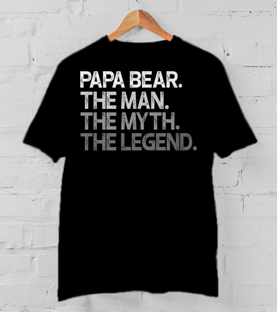 Papa Bear The Man The Myth The Legend T-Shirt