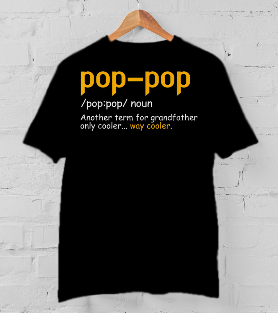 Mens Pop-Pop Definition Another Term For Grandfather Way Cooler T-Shirt
