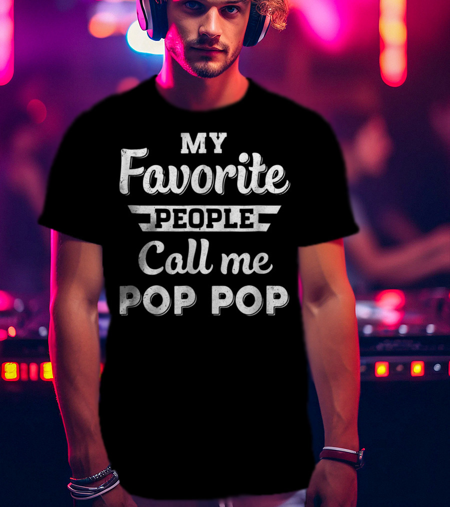 My Favorite People Call Me Pop Pop Retro T-Shirt