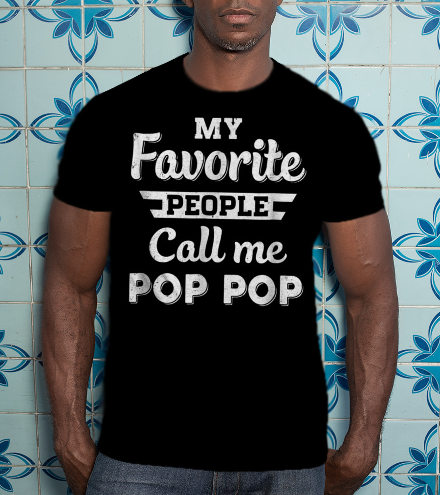 My Favorite People Call Me Pop Pop Retro T-Shirt