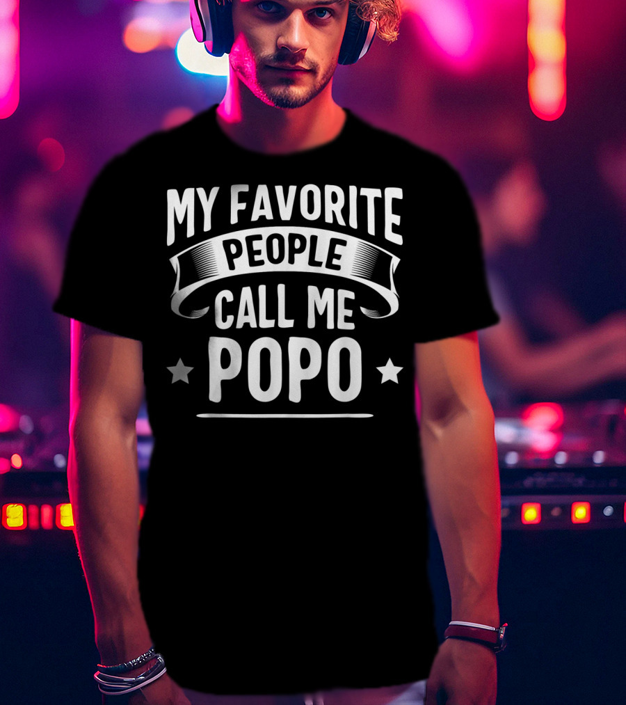 My Favorite People Call Me Popo T-Shirt