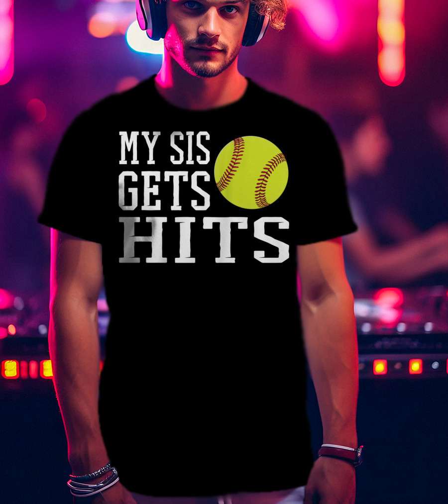 My Sis Gets Hits Softball Brother Sister Bond T-Shirt