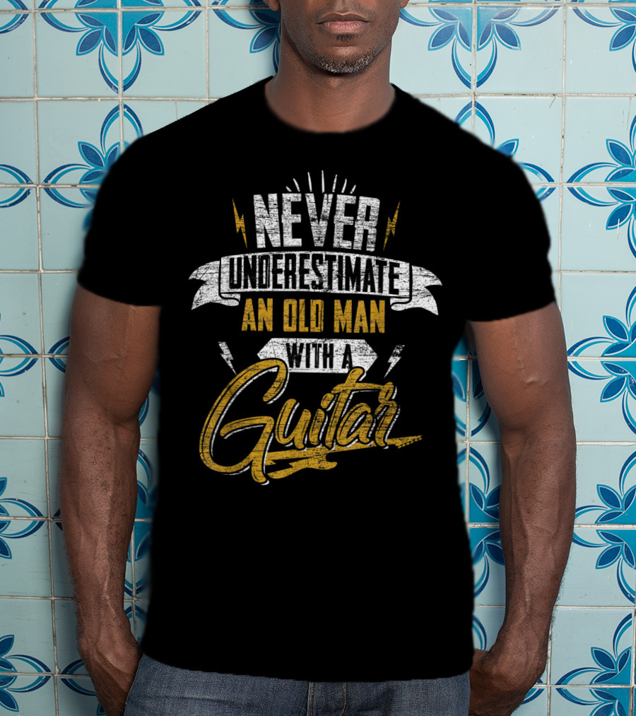 Never Underestimate An Old Man With A Guitar T-Shirt