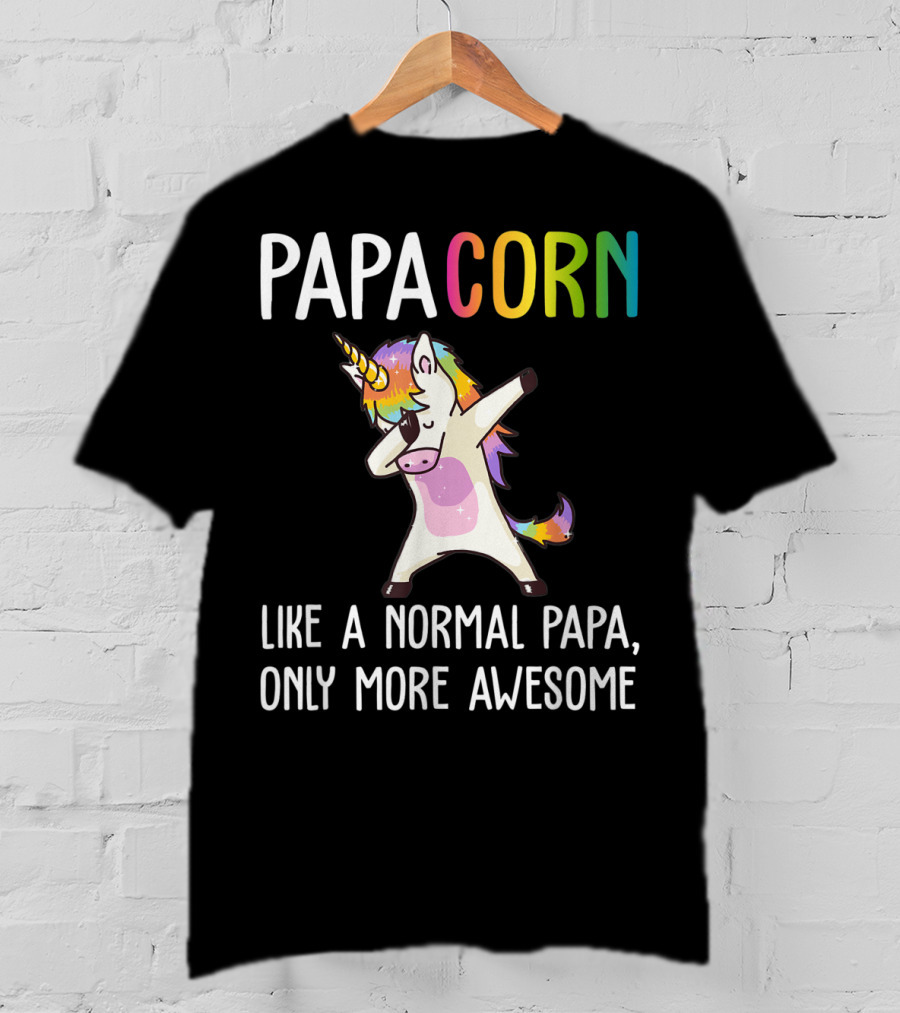 PAPACORN Like A Normal Papa Only More Awesome Dabbing Unicorn T-Shirt