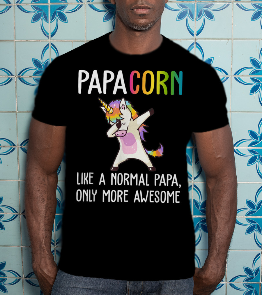 PAPACORN Like A Normal Papa Only More Awesome Dabbing Unicorn T-Shirt