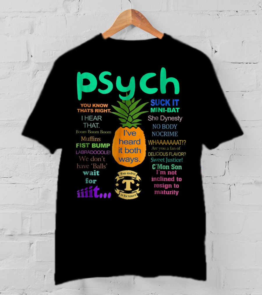 Psych Pineapple I've Heard It Both Ways Suck It No Body No Crime T-Shirt