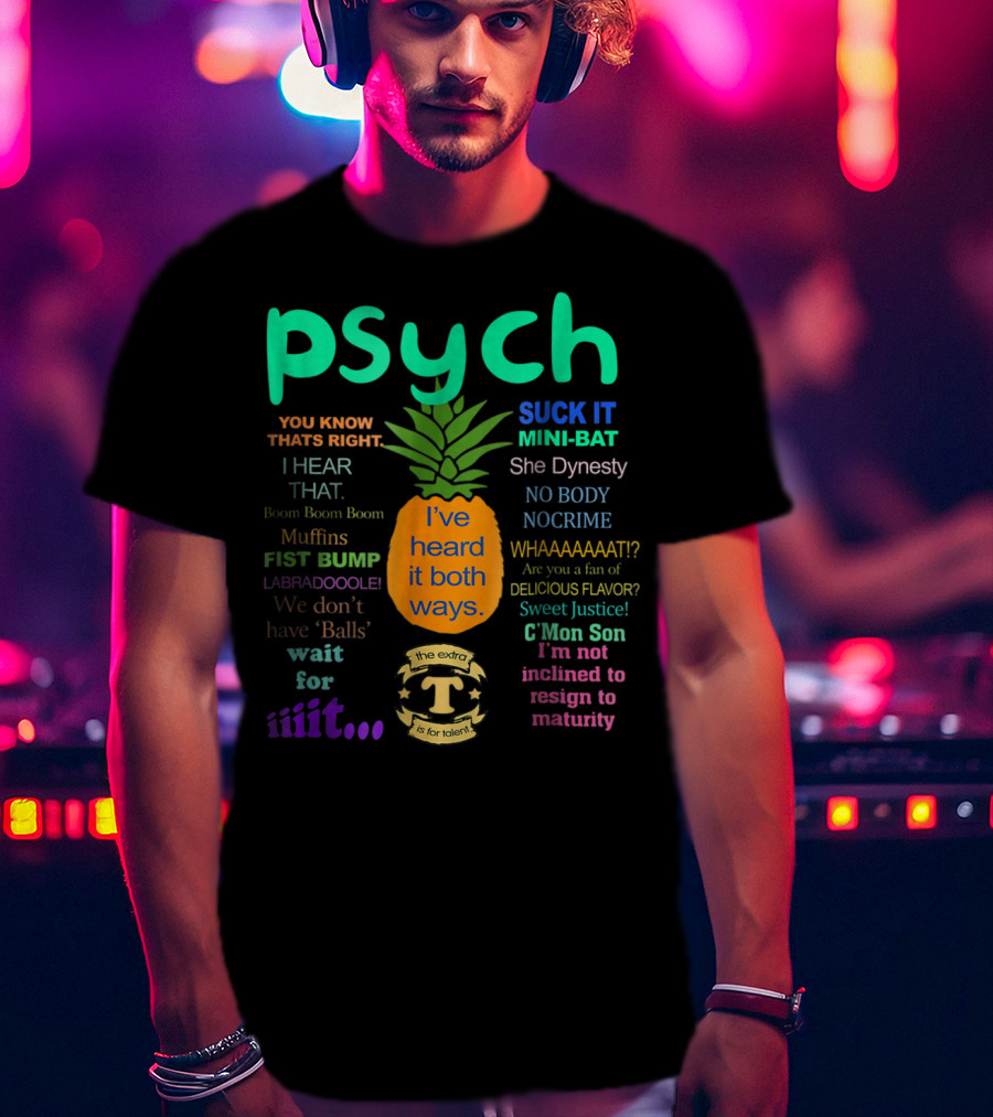 Psych Pineapple I've Heard It Both Ways Suck It No Body No Crime T-Shirt