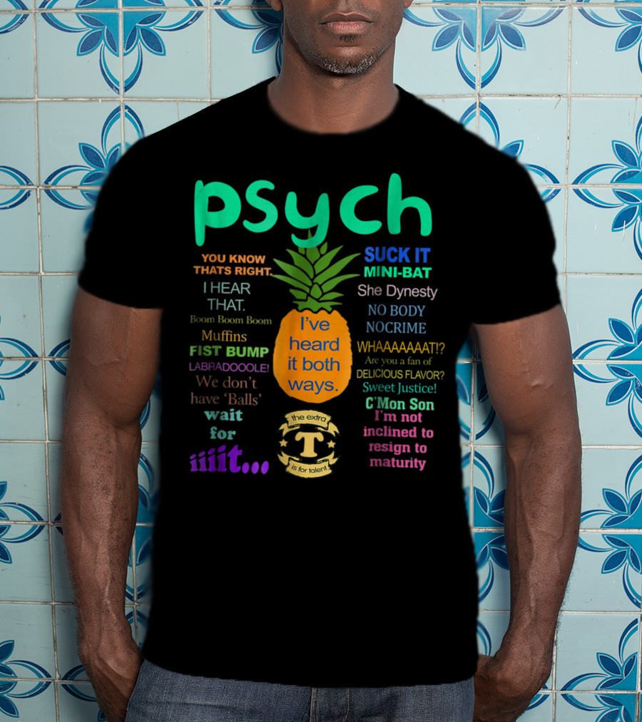 Psych Pineapple I've Heard It Both Ways Suck It No Body No Crime T-Shirt