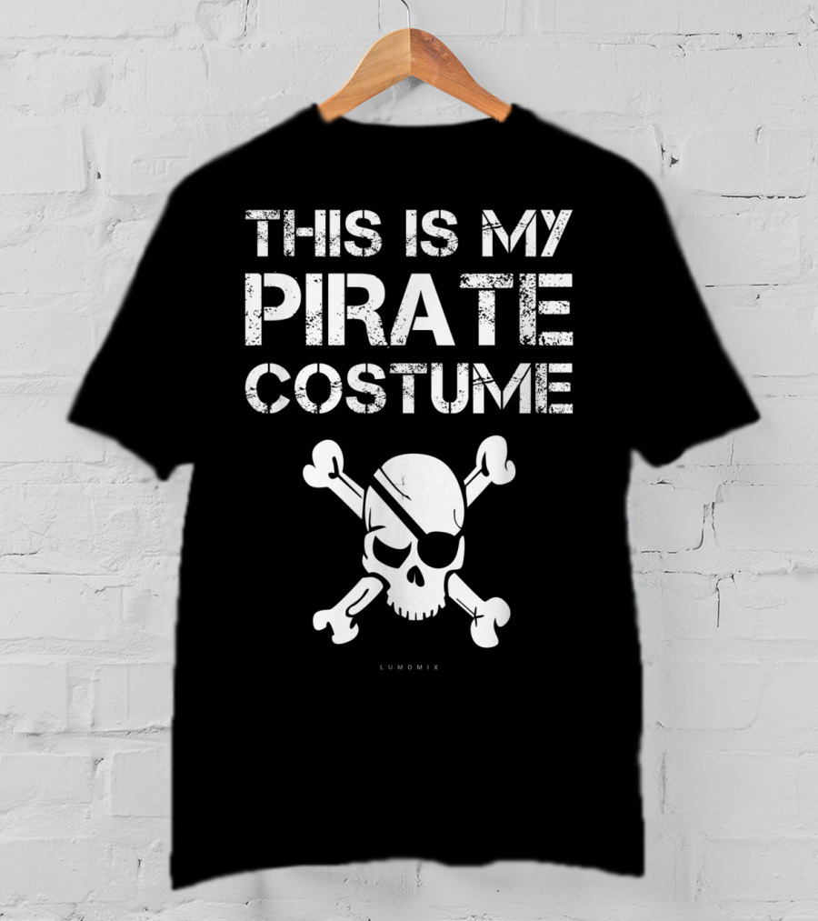This Is My Pirate Costume Skull Crossbones Funny Pirate T-Shirt