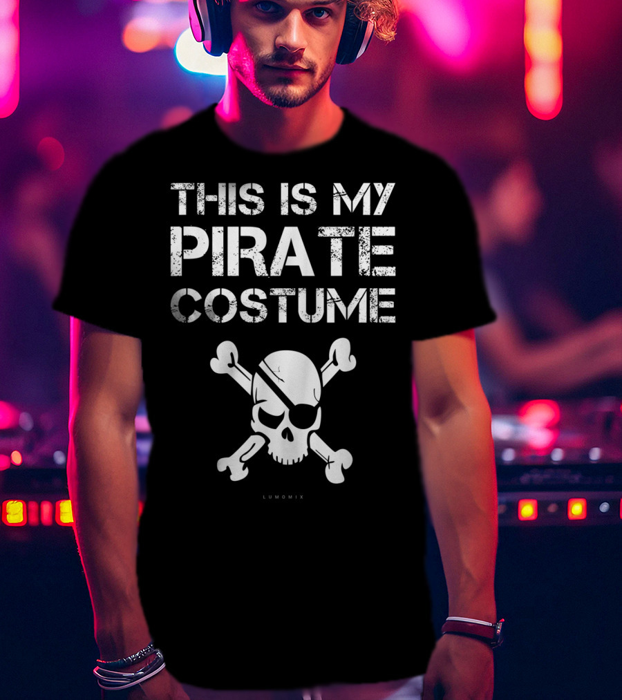 This Is My Pirate Costume Skull Crossbones Funny Pirate T-Shirt
