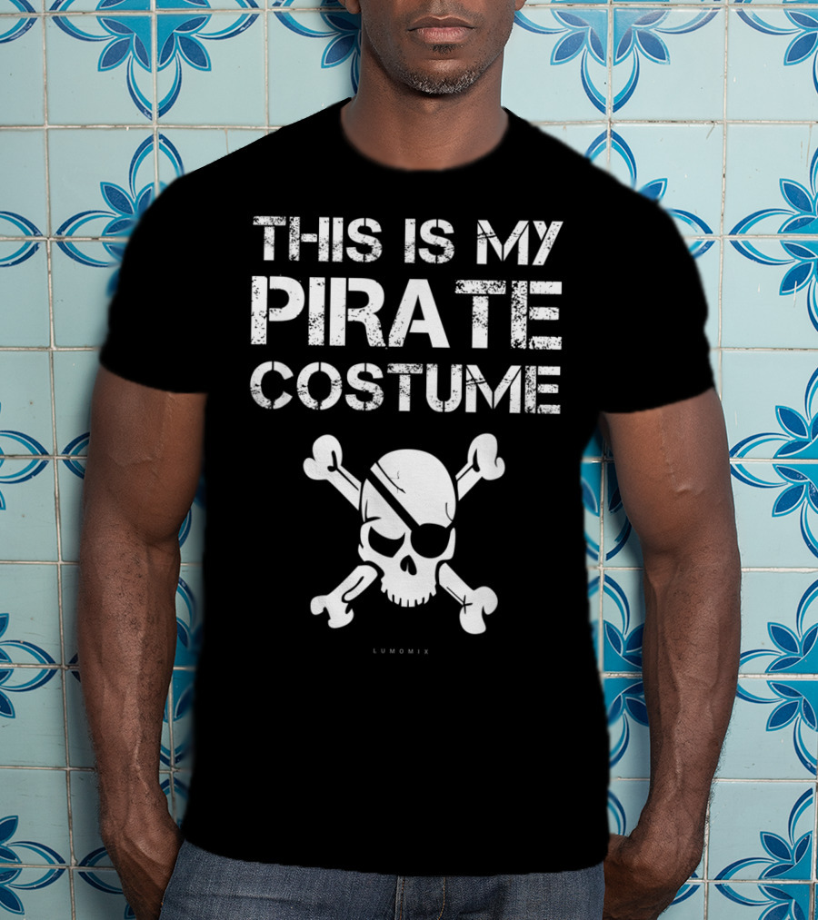 This Is My Pirate Costume Skull Crossbones Funny Pirate T-Shirt
