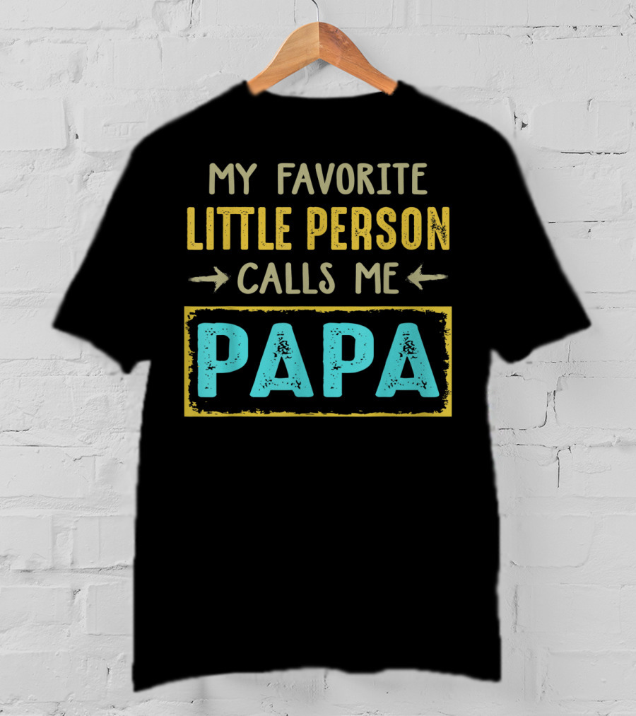 Vintage My Favorite Little Person Calls Me Papa T-Shirt