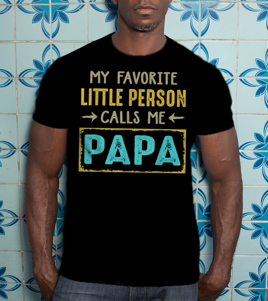 Vintage My Favorite Little Person Calls Me Papa T-Shirt