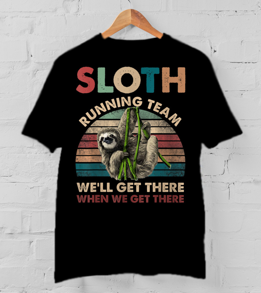 Vintage Sloth Running Team We'll Get There When We Get There T-Shirt