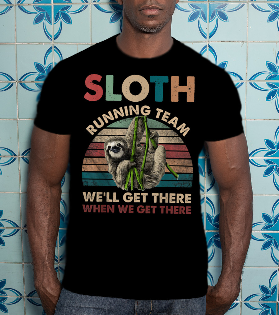Vintage Sloth Running Team We'll Get There When We Get There T-Shirt